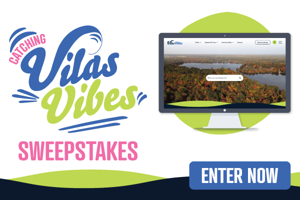 Enter the We’re giving away 2 Vilas County vacations!